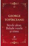 Strofe alese. Balade vesele si triste - George Topirceanu