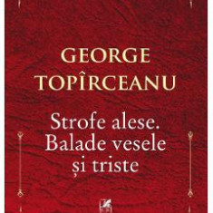 Strofe alese. Balade vesele si triste - George Topirceanu