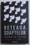 RETEAUA SOAPTELOR de CHANDLER BAKER , 2019