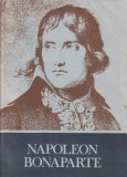 Gheorghe Eminescu - Napoleon Bonaparte, Editura Academiei RSR, 1986, Ilustratii, Istorie