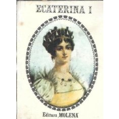 Ecaterina I - Din taranca in imparateasa - Alexandru Propersill
