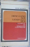 DIFICULTATI ALE LEXICULUI RUS. ELEMENTE DE SEMANTICA CONTRASTIVA-VICTOR VASCENCO-258734