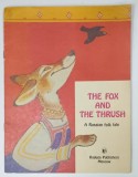 THE FOX AND THE THRUSH , A RUSSIAN FOLK TALE , retold by A.N. TOLSTOY , drawings by EVGENI RACHEV , ANII '80