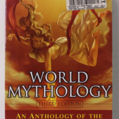 WORLD MYTHOLOGY - AN ANTHOLOGY OF THE GREAT MYTHS AND EPICS by DONNA ROSENBERG , 1994