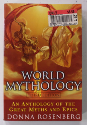 WORLD MYTHOLOGY - AN ANTHOLOGY OF THE GREAT MYTHS AND EPICS by DONNA ROSENBERG , 1994 foto