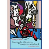 Sognando all&#039;indietro - Visszapergetett &aacute;lmok - Franco Cajani