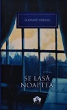 Se lasa noaptea - Rudyard Kipling, 2012, Editura Litera, Coperta Cartonata, 290 pagini, Nobel, Romana