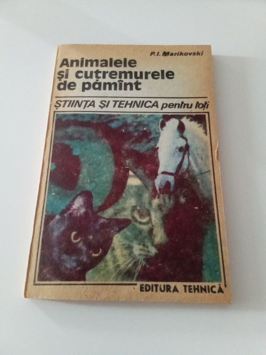 ANIMALELE ȘI CUTREMURELE DE PĂM&Acirc;NT - P. I. MARIKOVSKI