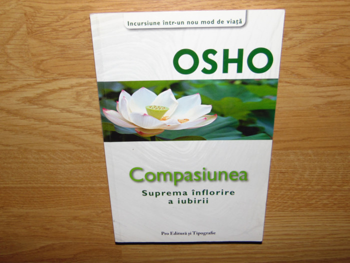 Osho -Compasiunea -Suprema inflorire a iubirii