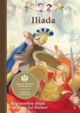 Iliada. Repovestire dupa epopeea lui Homer/Kathleen Olmstead