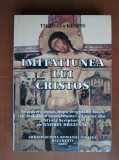 Thomas de Kempis - Imitatiunea lui Cristos (traducere noua din latina: Andrei Brezeanu) imitarea urmarea lui Hristos Christos Toma a imitatio Christi