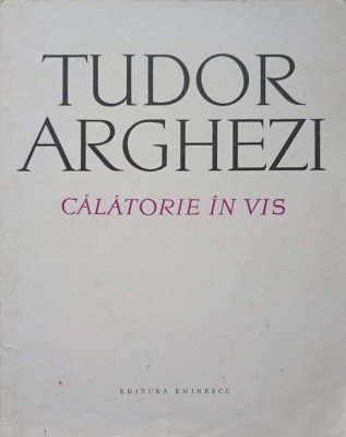 CALATORIE IN VIS-TUDOR ARGHEZI foto