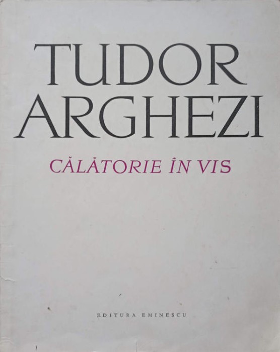 CALATORIE IN VIS-TUDOR ARGHEZI