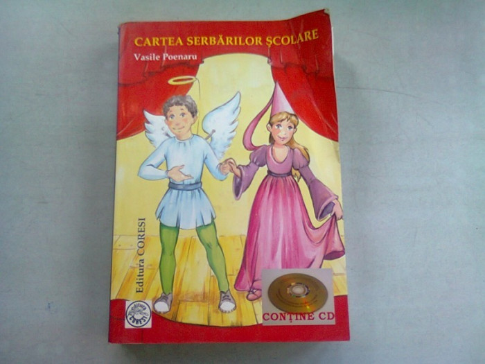 CARTEA SERBARILOR SCOLARE - VASILE POENARU (CU CD)