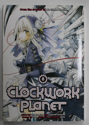 CLOCKWORK PLANET no. 8 , by YUU KAMIYA , manga by KURO , 2017, BENZI DESENATE * foto