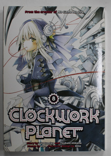 CLOCKWORK PLANET no. 8 , by YUU KAMIYA , manga by KURO , 2017, BENZI DESENATE *