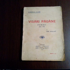 VISARI PAGANE - Poezii 1910-1912 - Ion Pillat - Editura Minerva, 1912, 156 p.