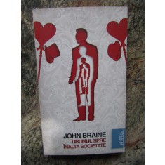 DRUMUL SPRE INALTA SOCIETATE-JOHN BRAINE