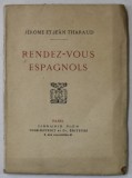 RENDEZ - VOUS ESPAGNOLS par JEROME et JEAN THARAUD , 1925