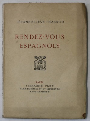 RENDEZ - VOUS ESPAGNOLS par JEROME et JEAN THARAUD , 1925 foto