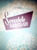 M. Panaite - Servetele dantelate (Editia: 1957)