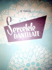 M. Panaite - Servetele dantelate (Editia: 1957) foto