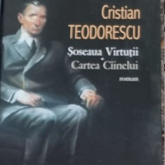 Cristian Teodorescu - Soseaua Virtutii. Cartea Cainelui