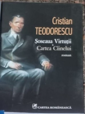 Cristian Teodorescu - Soseaua Virtutii. Cartea Cainelui foto