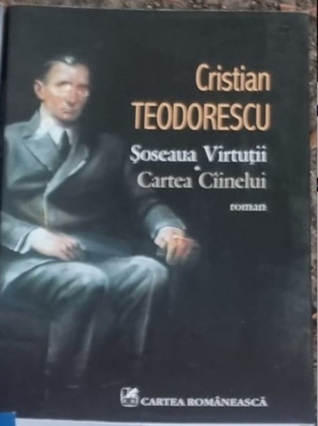 Cristian Teodorescu - Soseaua Virtutii. Cartea Cainelui