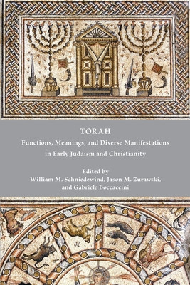 Torah: Functions, Meanings, and Diverse Manifestations in Early Judaism and Christianity foto
