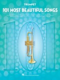 101 Most Beautiful Songs for Trumpet: For Trumpet