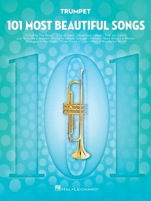 101 Most Beautiful Songs for Trumpet: For Trumpet