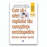 CUM SA-I OFERI COPILULUI TAU CUNOSTINTE ENCICLOPEDICE
