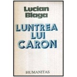 Lucian Blaga - Luntrea lui Caron - roman - 116083, Humanitas