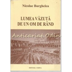 Lumea Vazuta De Un Om De Rand - Nicolae Burghelea