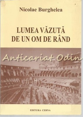 Lumea Vazuta De Un Om De Rand - Nicolae Burghelea foto