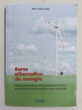 SURSE ALTERNATIVE DE ENERGIE - GHID PRACTIC DE PROIECTARE , MONTAJ ... de VICTOR EMIL LUCIAN , 2011
