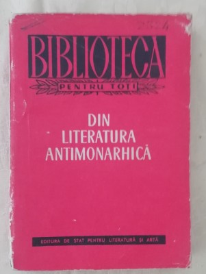 myh 44f - BPT - Din literatura antimonarhica - ed 1957 foto