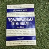 Proza romaneasca intre milenii - Geo Vasile Dictionar de autori