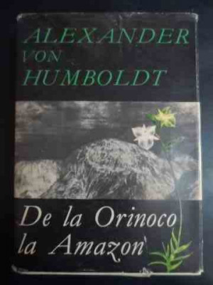 Da La Orinoco La Amazon - Alexander Von Humbolt ,544247 foto