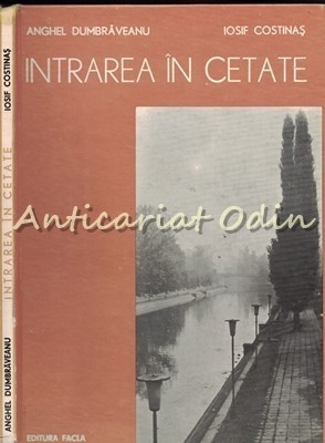 Intrarea In Cetate - Anghel Dumbraveanu, Iosif Costinas