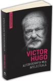 Autobiografia mea intelectuala - Victor Hugo - Herald