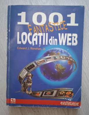 1001 FANTASTICE LOCATII DIN WEB - EDWARD J. RENEHAN - AN 1997 foto
