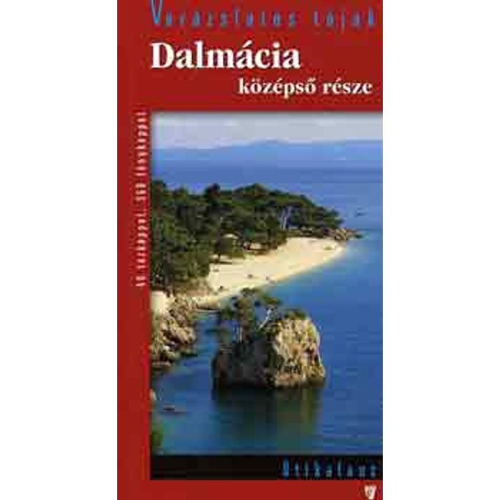 Dalm&aacute;cia k&ouml;z&eacute;pső r&eacute;sze - &Uacute;tikalauz - Dr. Feh&eacute;r Gy&ouml;rgy