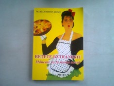 RETETE BATRANESTI. MANCARE CA LA MAMA ACASA - MARIA CRISTEA SOIMU