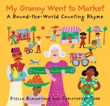 My Granny Went to Market: A Round-The-World Counting Rhyme
