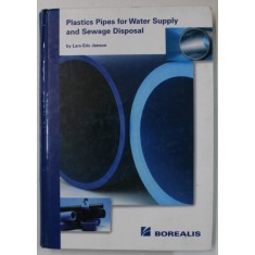 PLASTIC PIPES FOR WATER SUPPLY AND SEWAGE DISPOSAL by LARS - ERIC JANSON , 1999