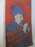 Viata lui Gabriele D&#039;Annunzio - Piero Chiara