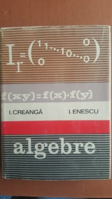 Algebre- I.Creanga, I.Enescu foto