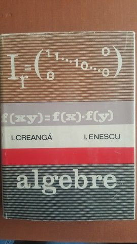 Algebre- I.Creanga, I.Enescu